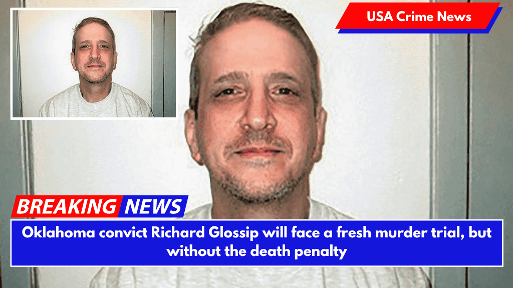 Oklahoma convict Richard Glossip will face a fresh murder trial, but without the death penalty