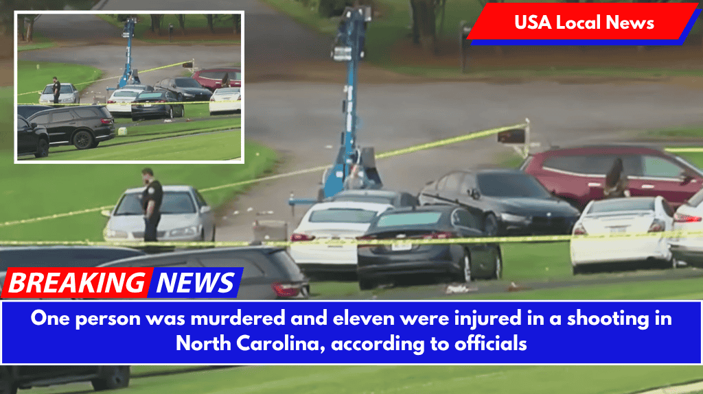 One person was murdered and eleven were injured in a shooting in North Carolina, according to officials