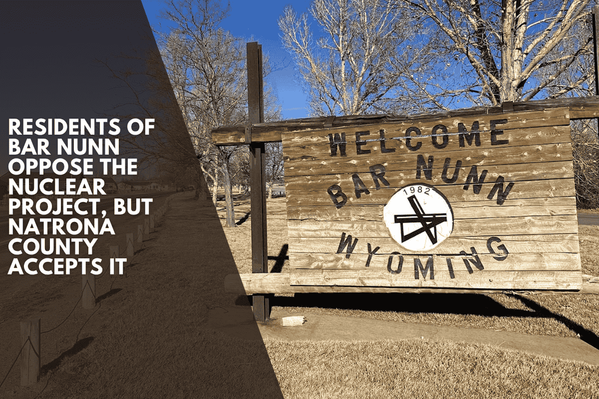 Residents of Bar Nunn Oppose the Nuclear Project, But Natrona County Accepts It