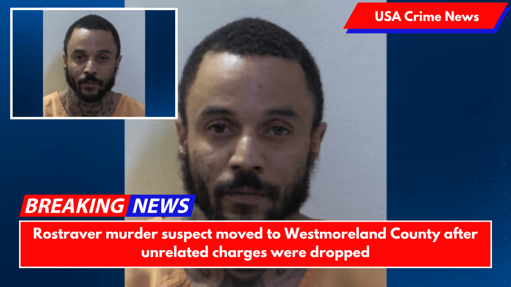 Rostraver murder suspect moved to Westmoreland County after unrelated charges were dropped