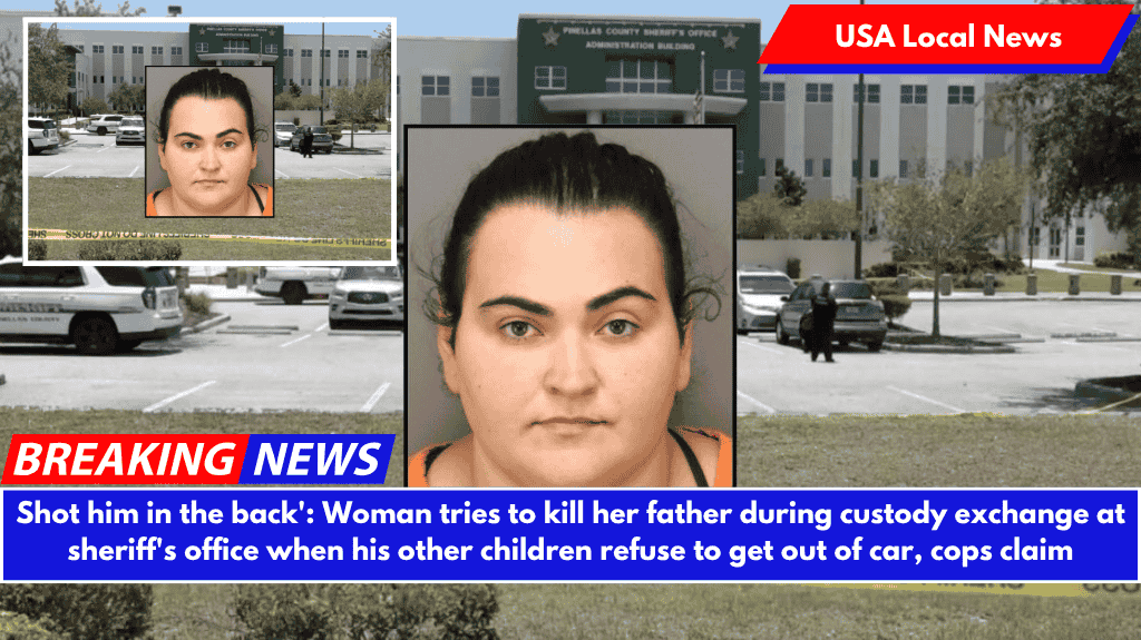 Shot him in the back': Woman tries to kill her father during custody exchange at sheriff's office when his other children refuse to get out of car, cops claim
