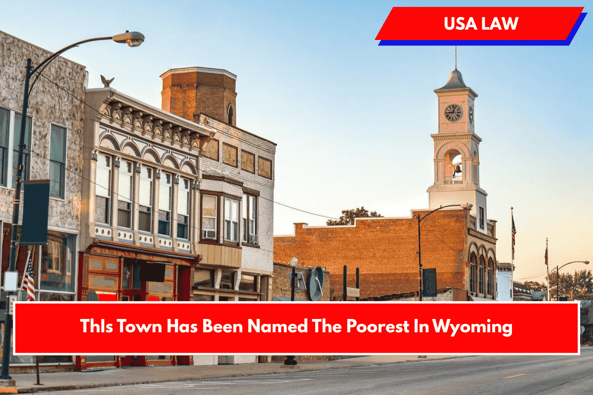 This Town Has Been Named The Poorest In Wyoming