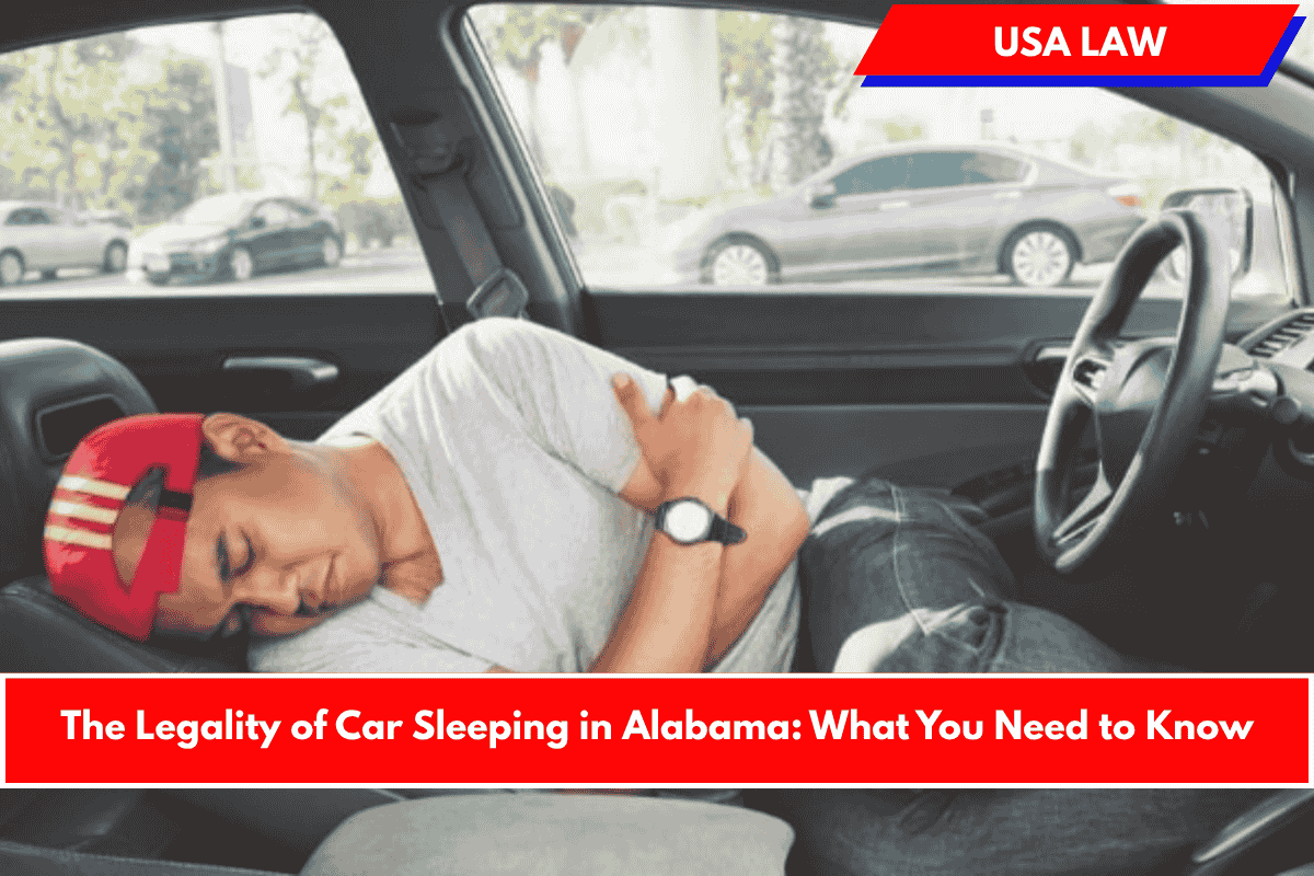The Legality of Car Sleeping in Alabama: What You Need to Know