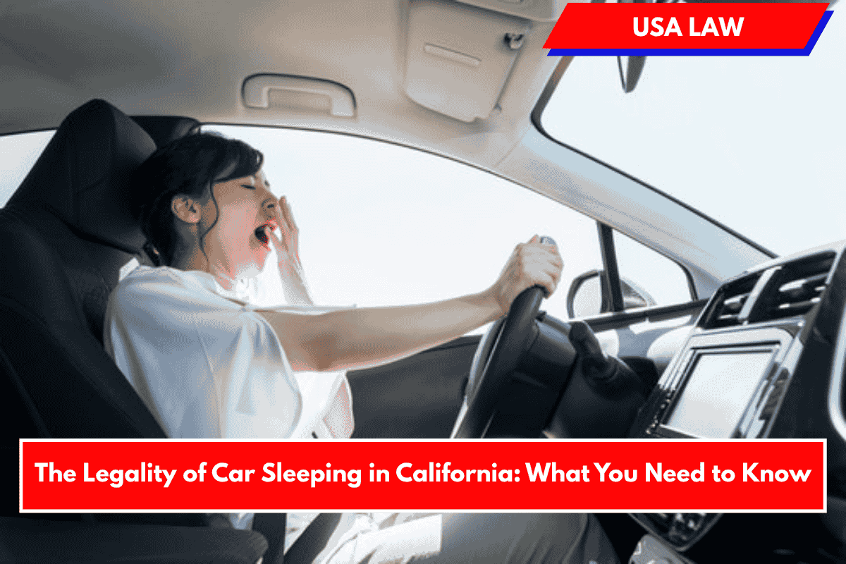 The Legality of Car Sleeping in California: What You Need to Know