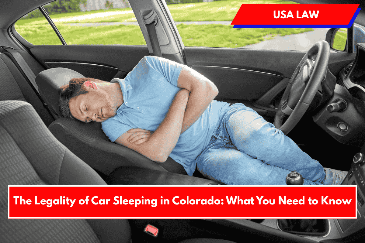 The Legality of Car Sleeping in Colorado: What You Need to Know