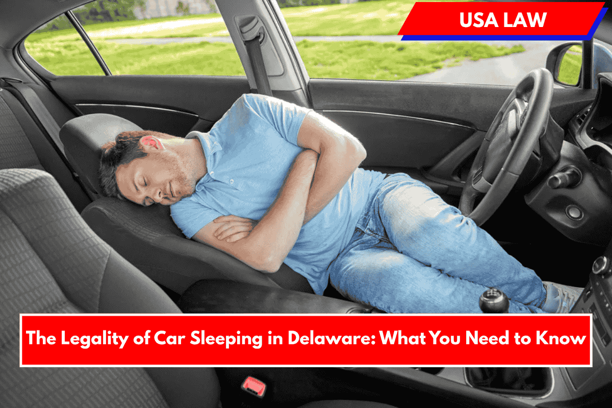 The Legality of Car Sleeping in Delaware: What You Need to Know