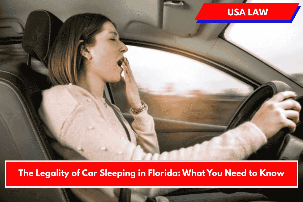 The Legality of Car Sleeping in Florida: What You Need to Know