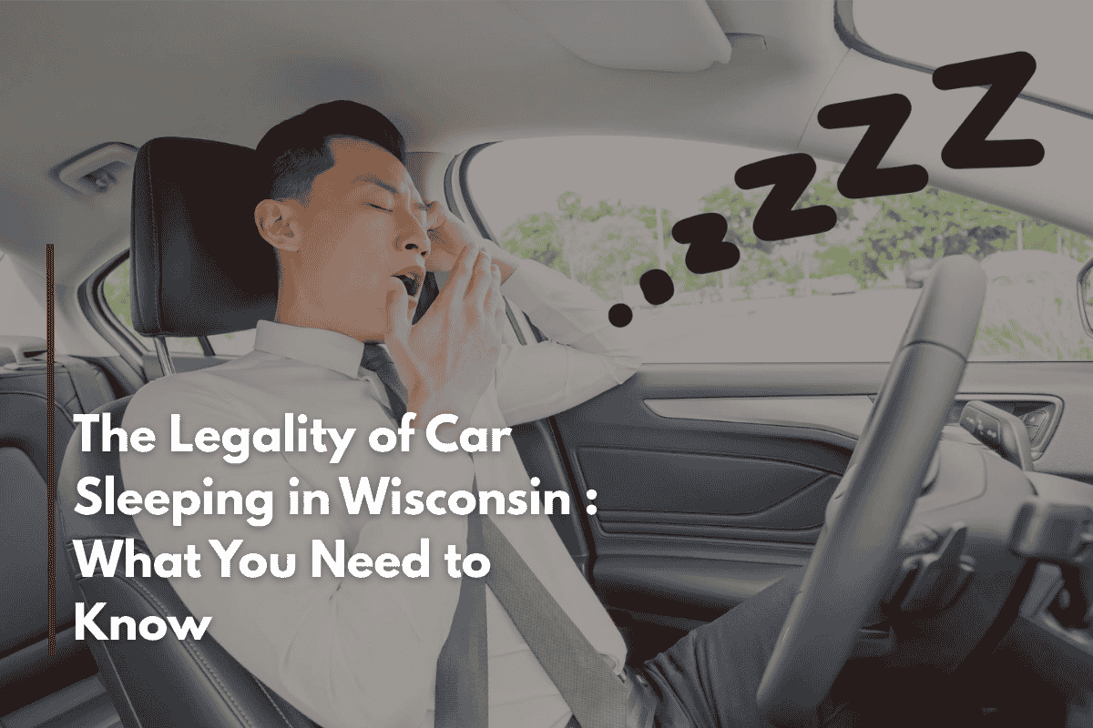 The Legality of Car Sleeping in Wisconsin : What You Need to Know