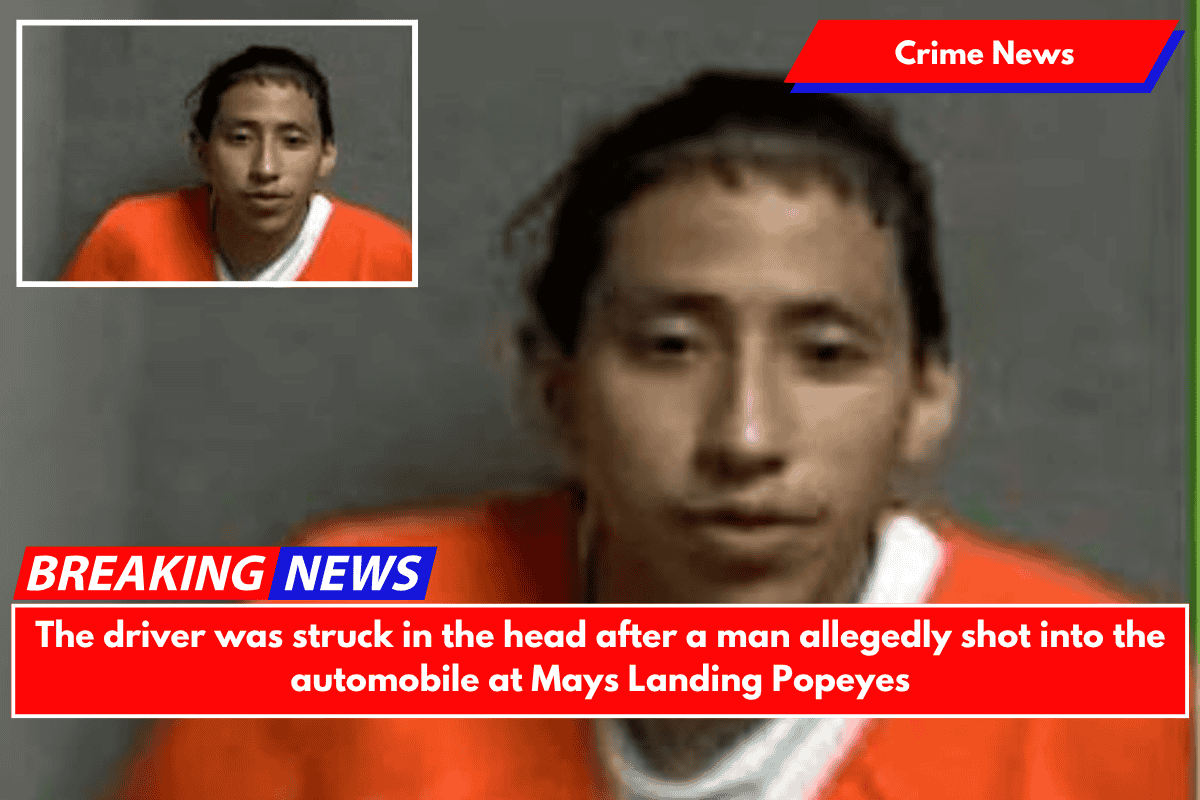 The driver was struck in the head after a man allegedly shot into the automobile at Mays Landing Popeyes