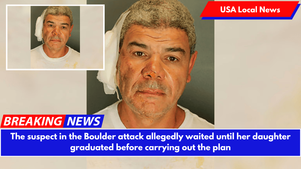 The suspect in the Boulder attack allegedly waited until her daughter graduated before carrying out the plan