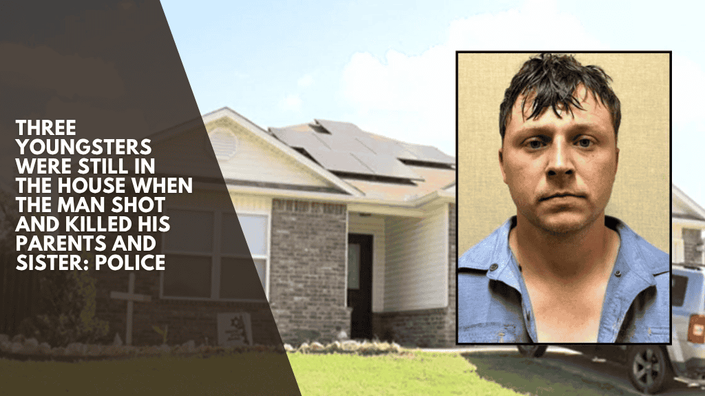 Three youngsters were still in the house when the man shot and killed his parents and sister: Police