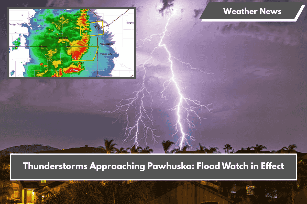 Thunderstorms Approaching Pawhuska: Flood Watch in Effect