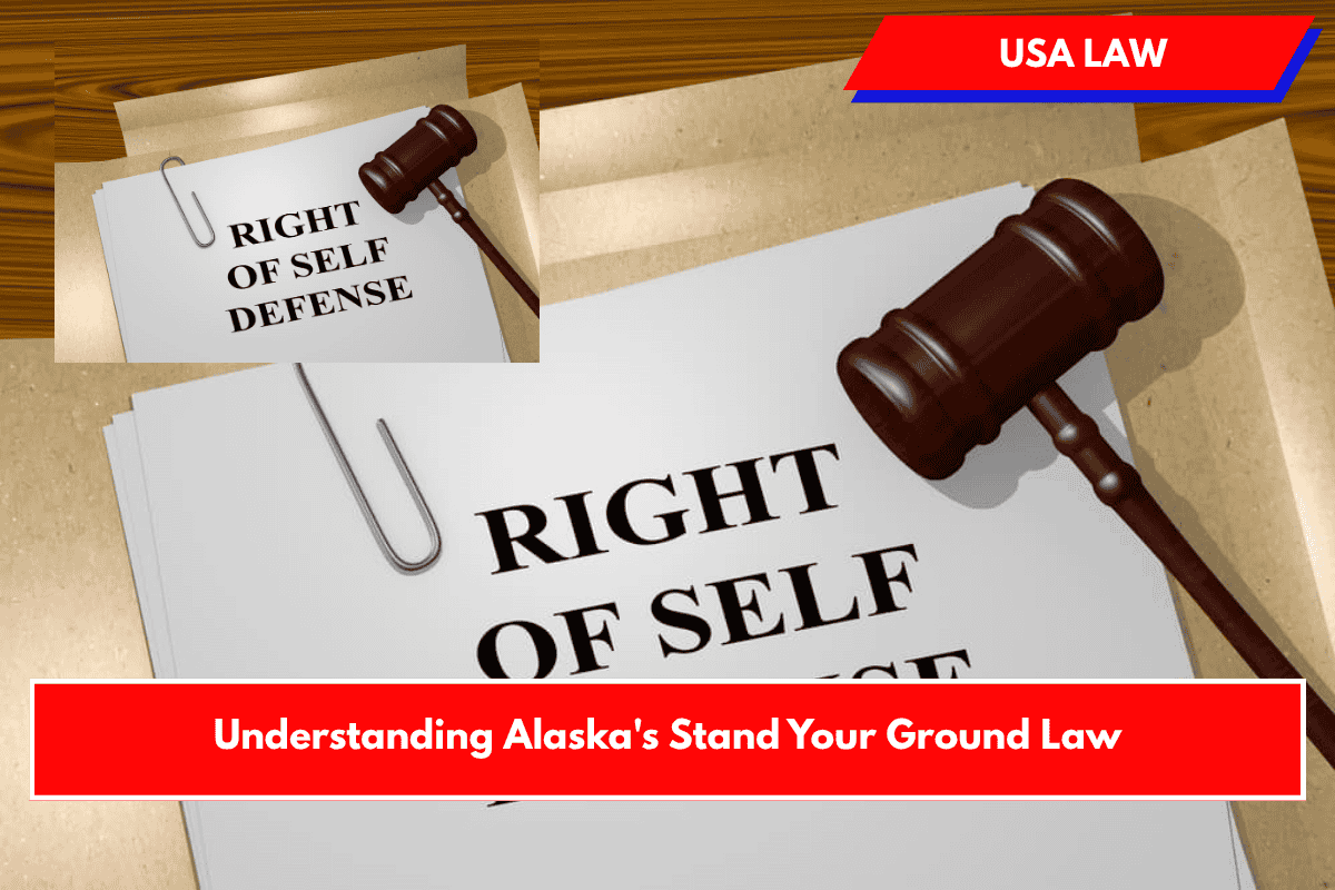 Understanding Alaska's Stand Your Ground Law