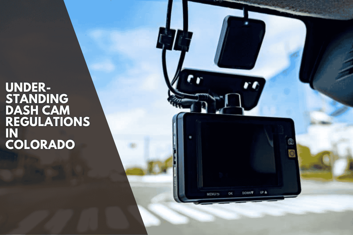 Understanding Dash Cam Regulations in Colorado