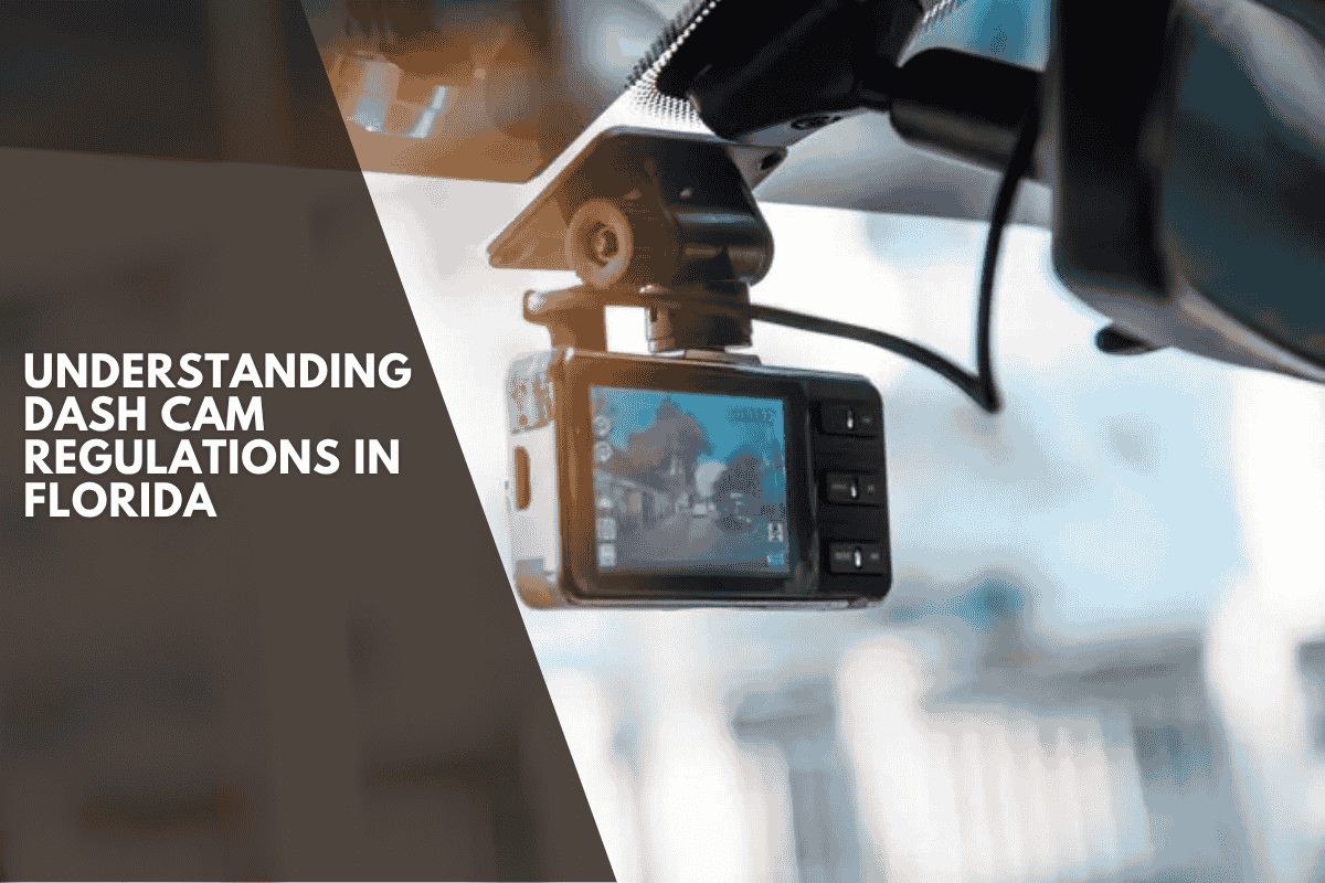 Understanding Dash Cam Regulations in Florida