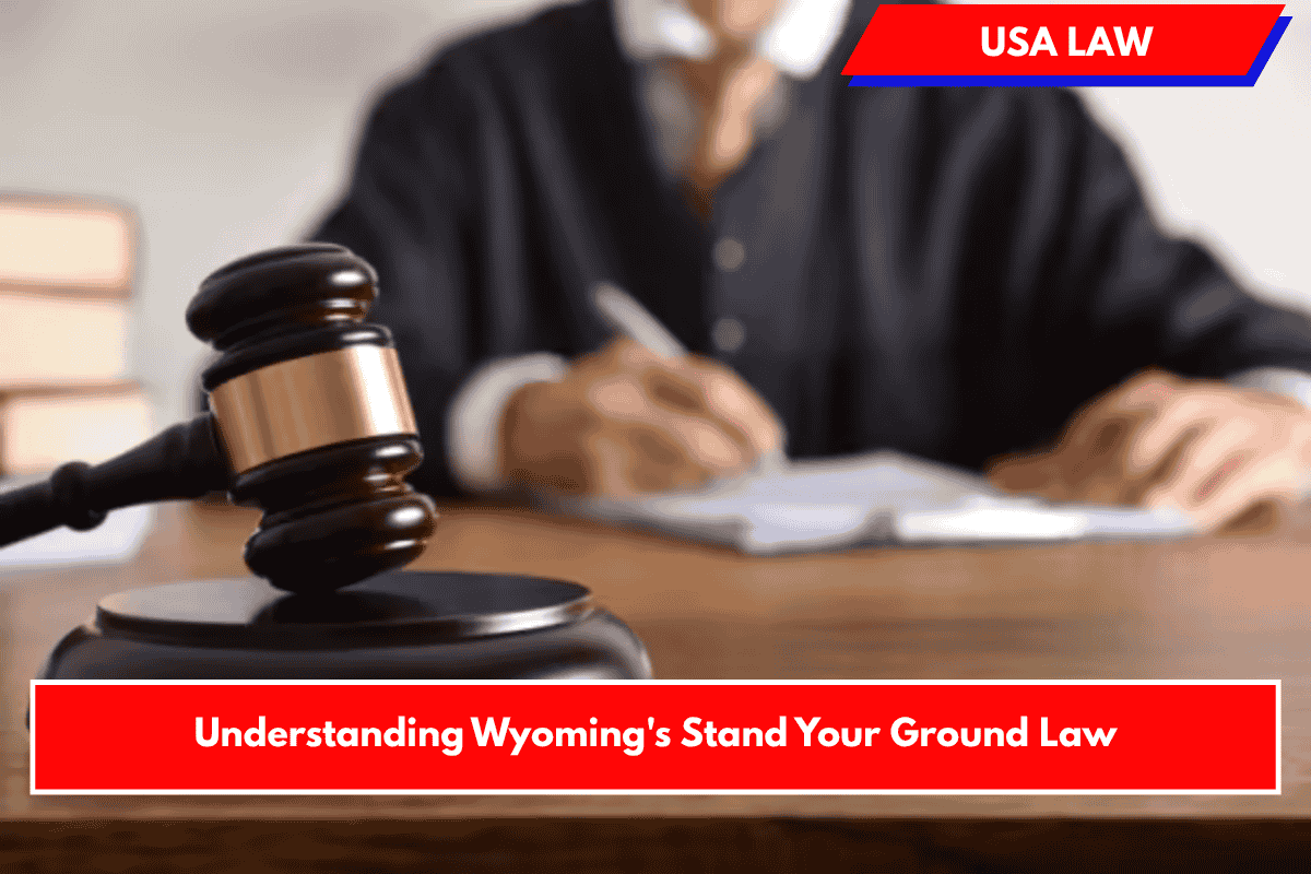 Understanding Wyoming's Stand Your Ground Law