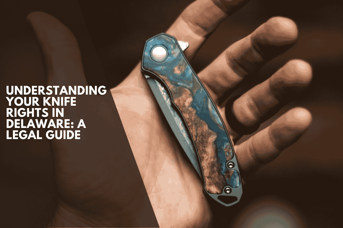 Understanding Your Knife Rights in Delaware: A Legal Guide