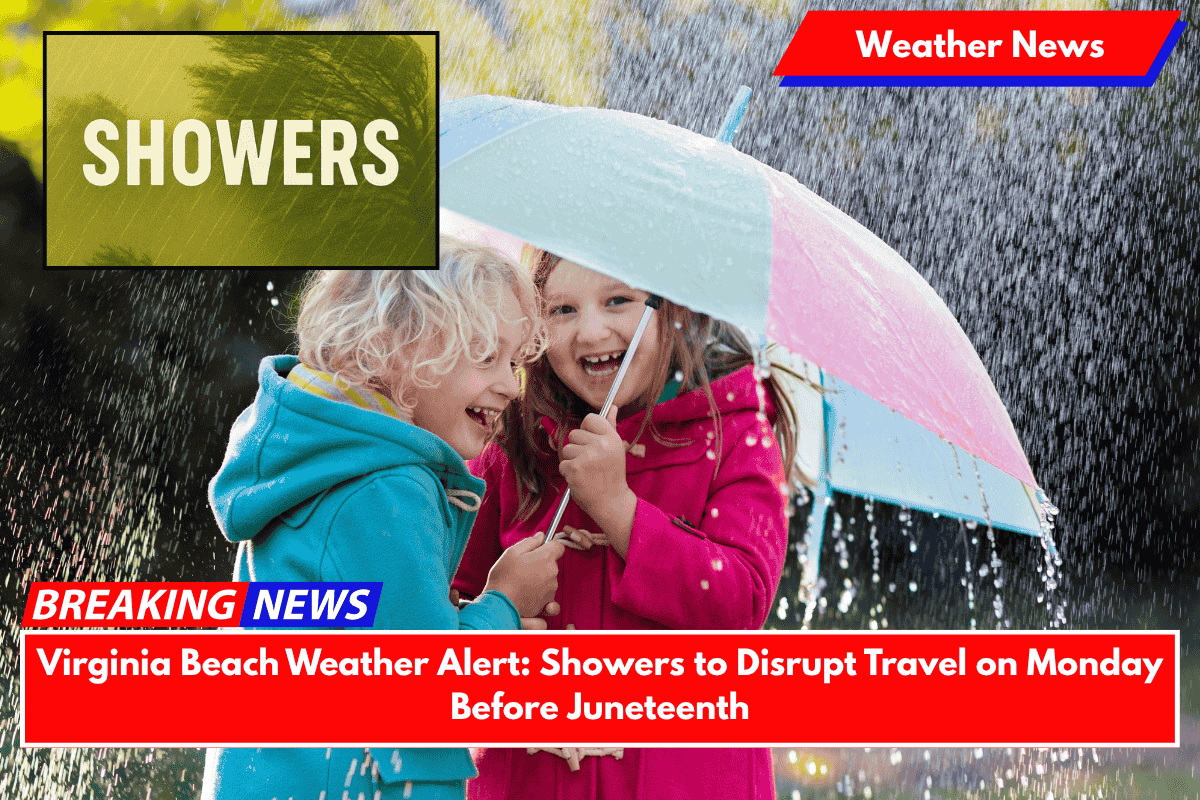 Virginia Beach Weather Alert: Showers to Disrupt Travel on Monday Before Juneteenth