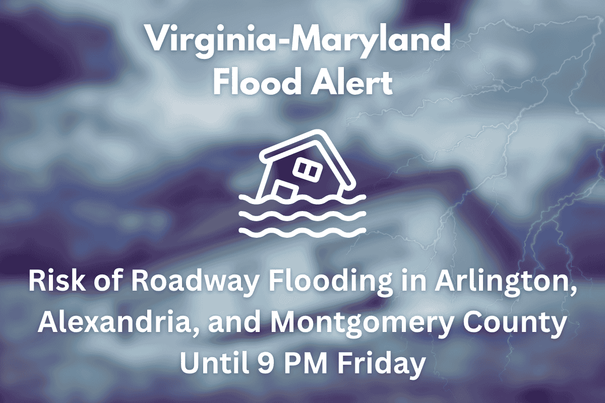 Virginia-Maryland Flood Alert: Risk of Roadway Flooding in Arlington, Alexandria, and Montgomery County Until 9 PM Friday