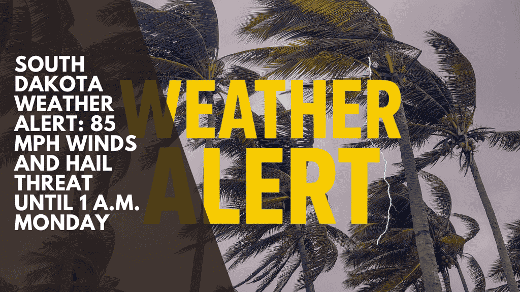 South Dakota Weather Alert: 85 MPH Winds and Hail Threat Until 1 a.m. Monday