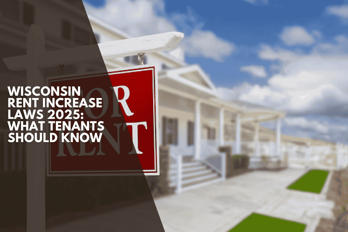 Wisconsin Rent Increase Laws 2025: What Tenants Should Know