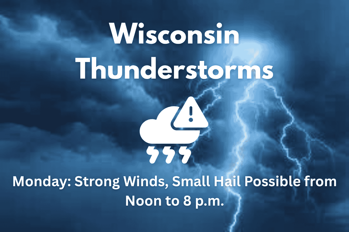 Wisconsin Thunderstorms Monday: Strong Winds, Small Hail Possible from Noon to 8 p.m.