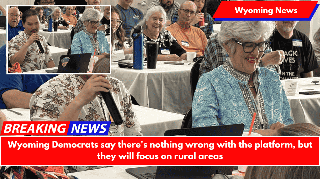 Wyoming Democrats say there's nothing wrong with the platform, but they will focus on rural areas