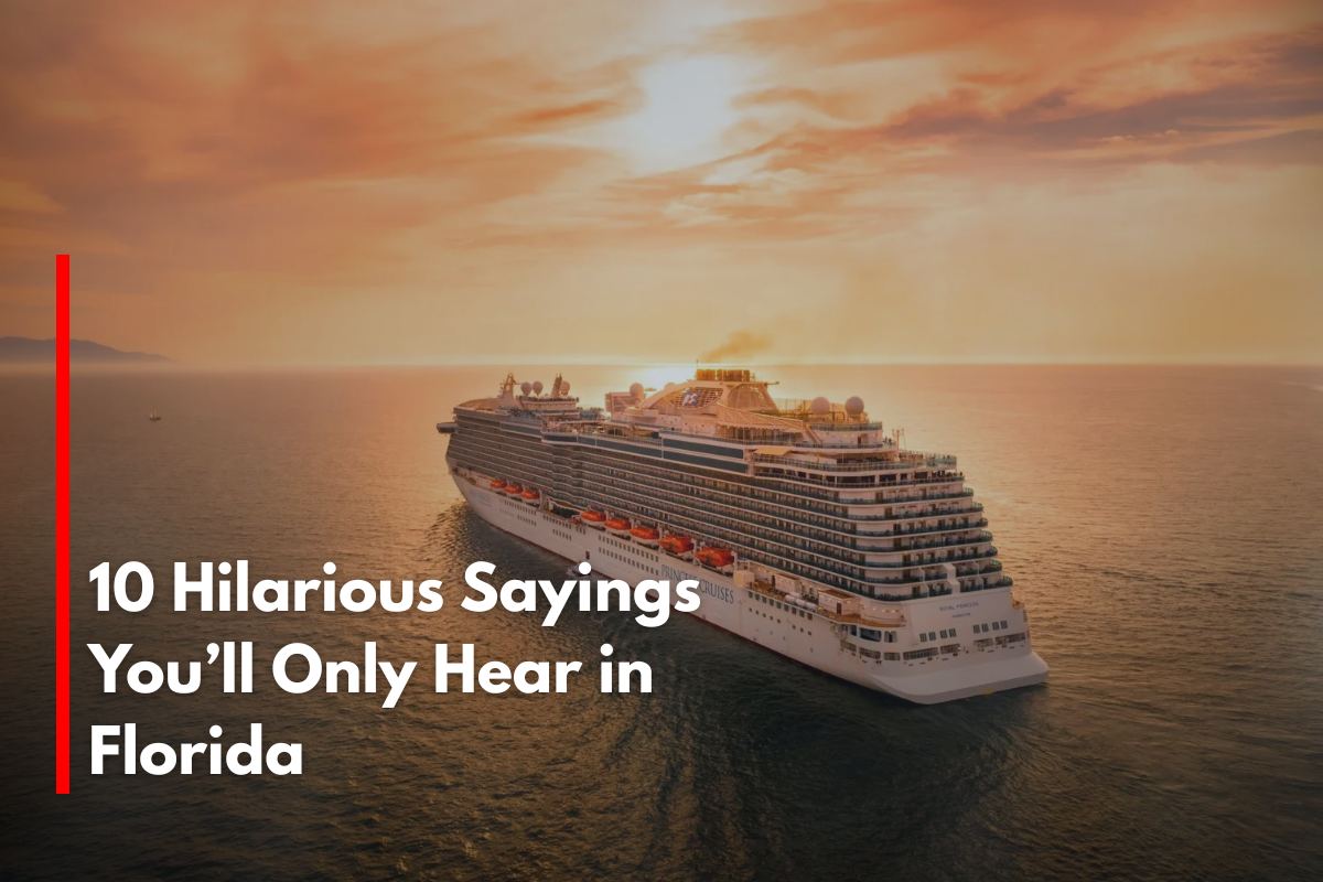 10 Hilarious Sayings You’ll Only Hear in Florida