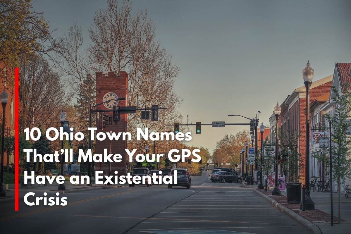 10 Ohio Town Names That’ll Make Your GPS Have an Existential Crisis