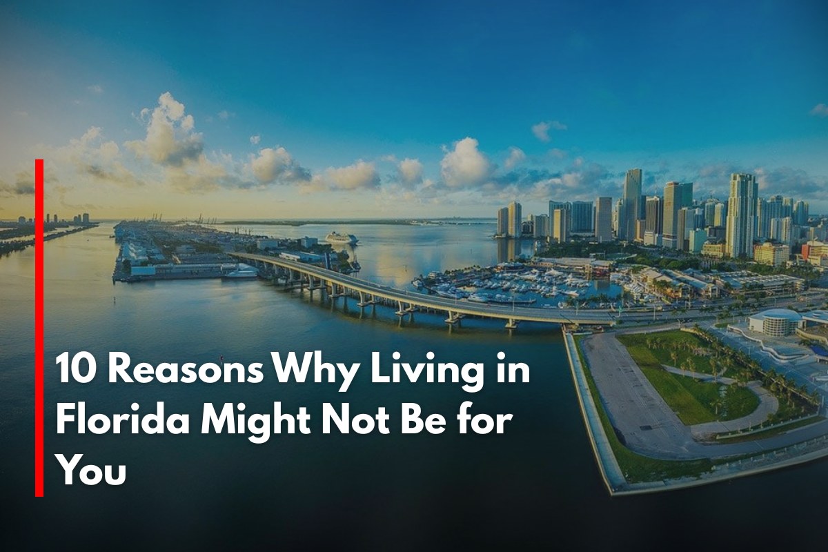 10 Reasons Why Living in Florida Might Not Be for You