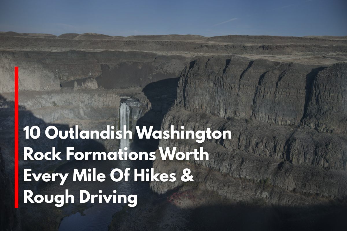 10 Outlandish Washington Rock Formations Worth Every Mile Of Hikes & Rough Driving