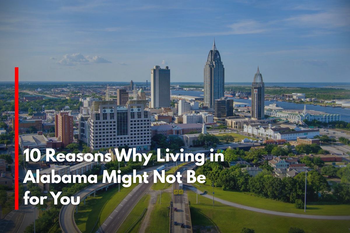 10 Reasons Why Living in Alabama Might Not Be for You