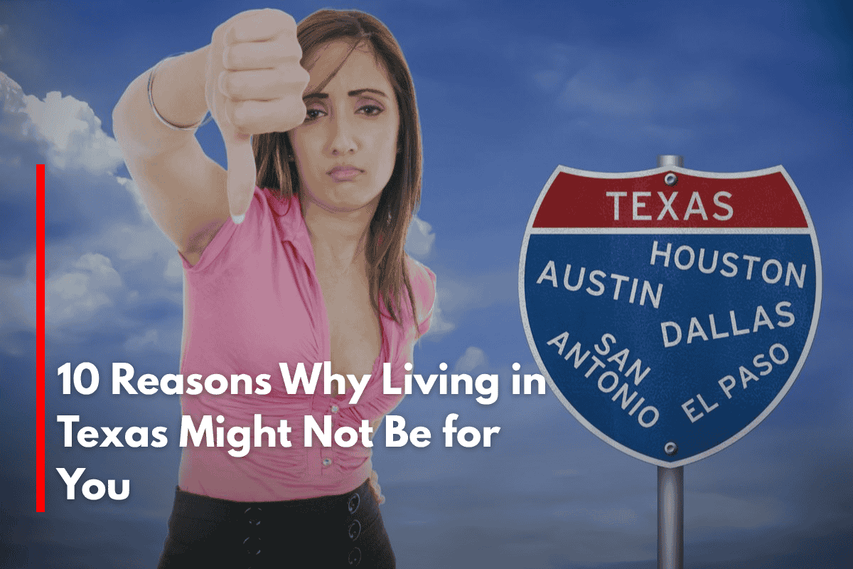 10 Reasons Why Living in Texas Might Not Be for You
