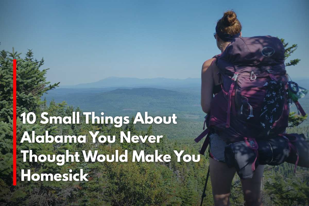 10 Small Things About Alabama You Never Thought Would Make You Homesick