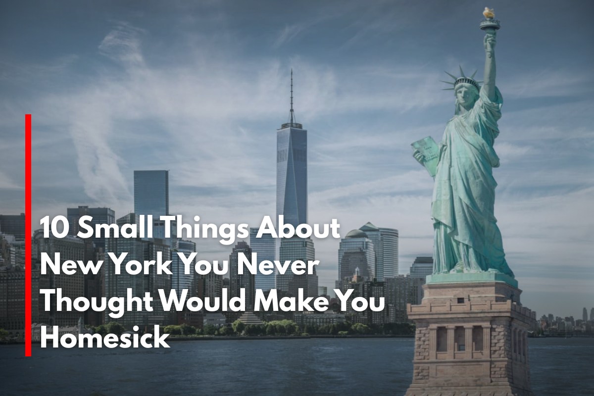 10 Small Things About New York You Never Thought Would Make You Homesick