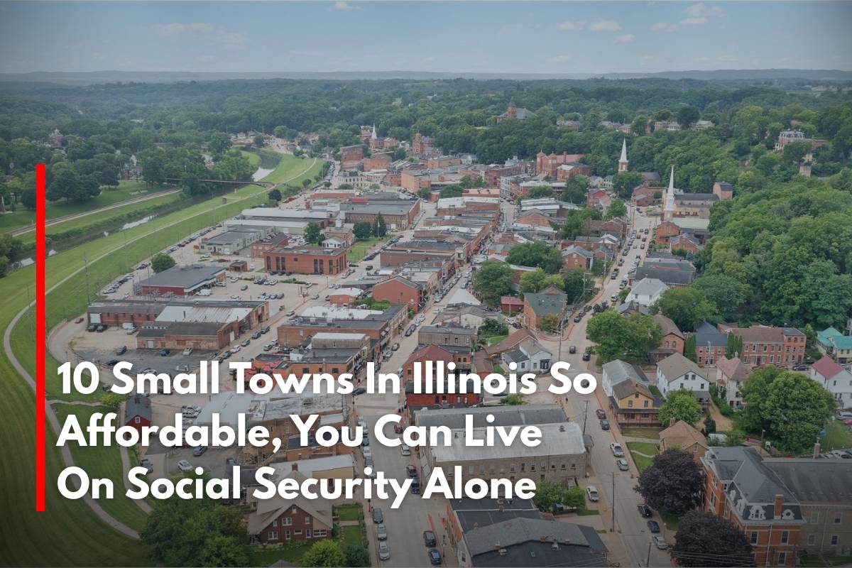 10 Small Towns In Illinois So Affordable, You Can Live On Social Security Alone