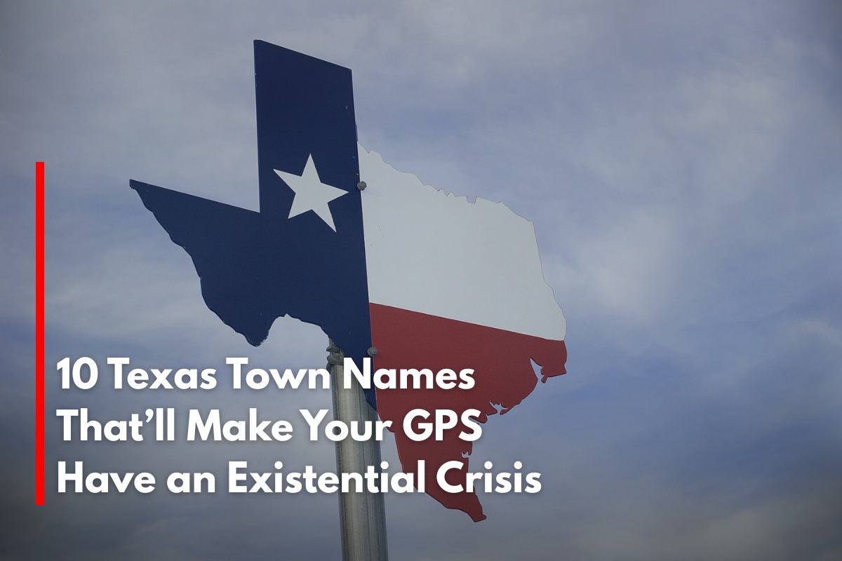 10 Texas Town Names That’ll Make Your GPS Have an Existential Crisis