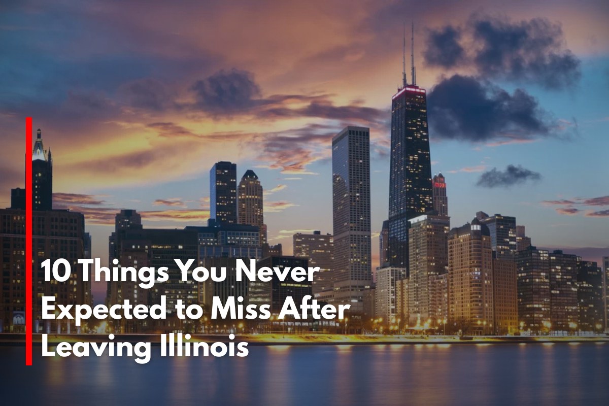 10 Things You Never Expected to Miss After Leaving Illinois