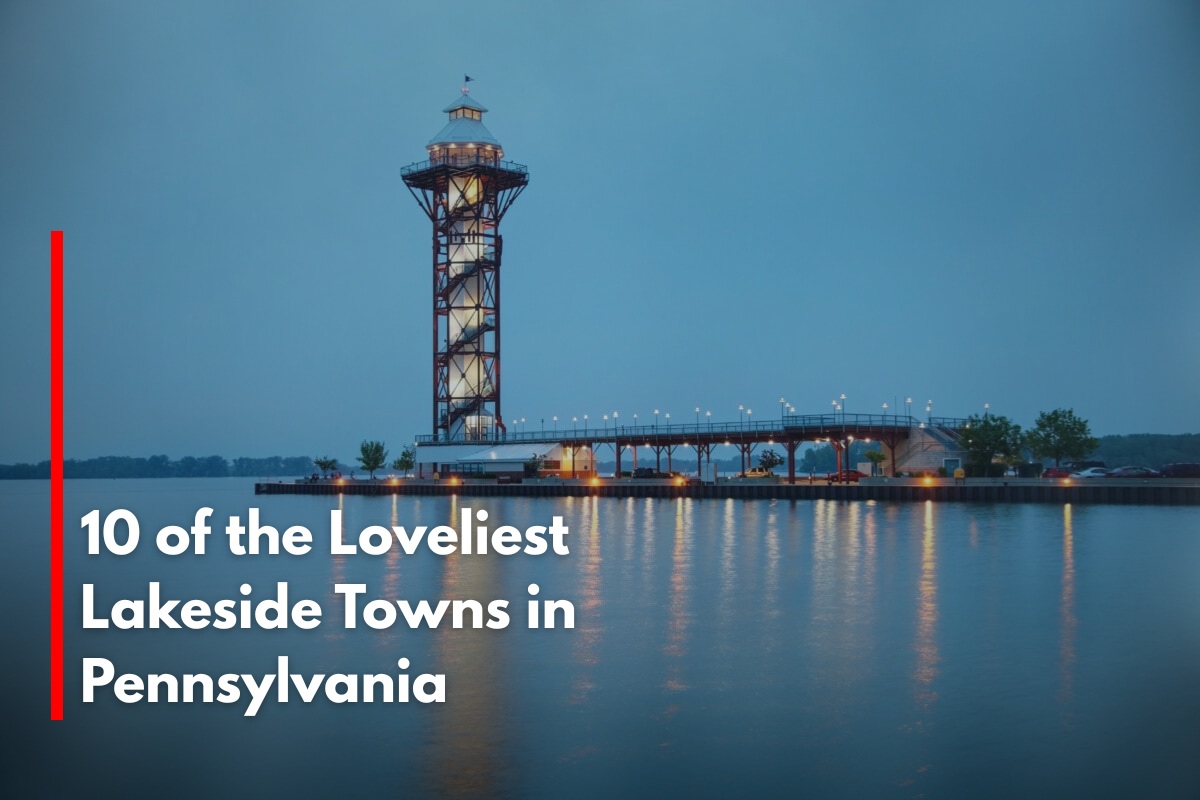10 of the Loveliest Lakeside Towns in Pennsylvania