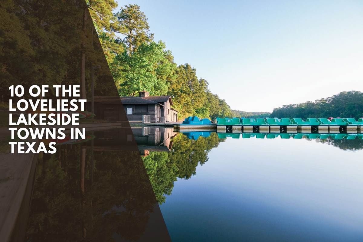 10 of the Loveliest Lakeside Towns in Texas