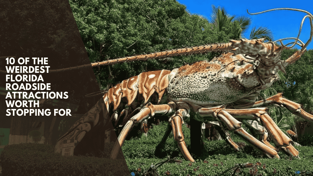 10 of the Weirdest Florida Roadside Attractions Worth Stopping For
