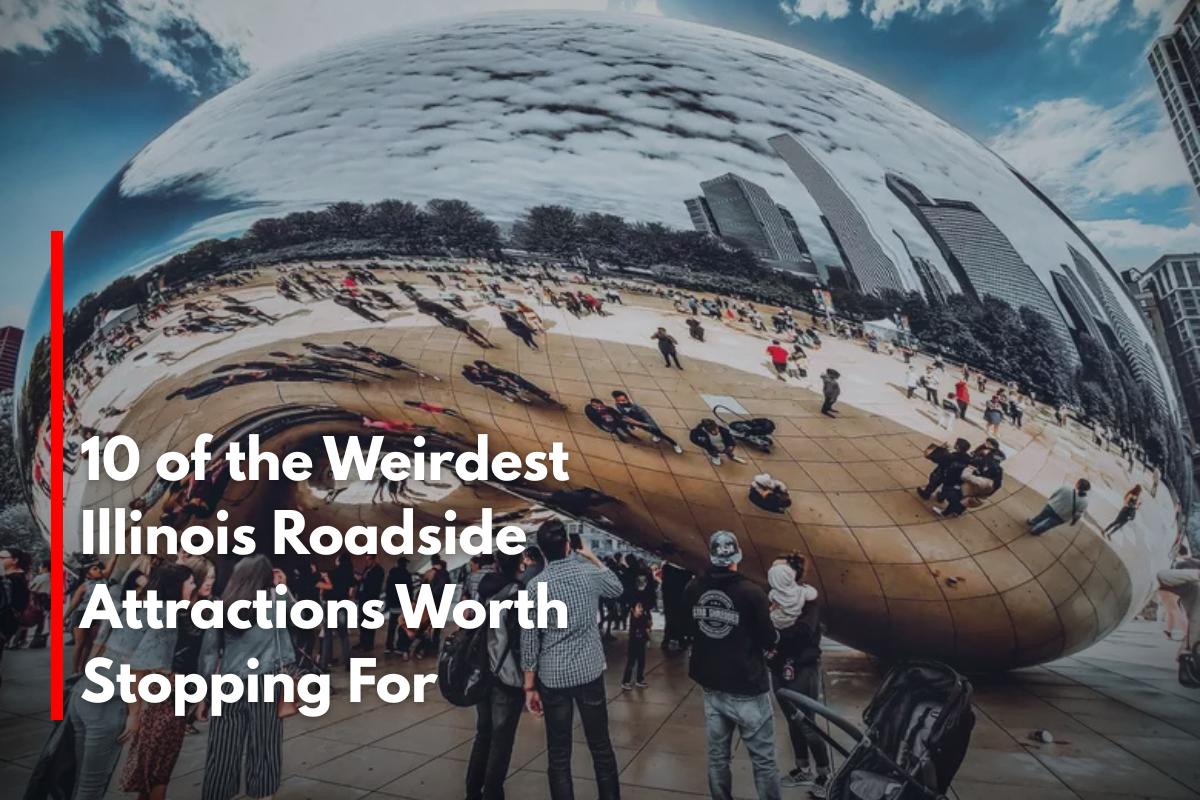 10 of the Weirdest Illinois Roadside Attractions Worth Stopping For