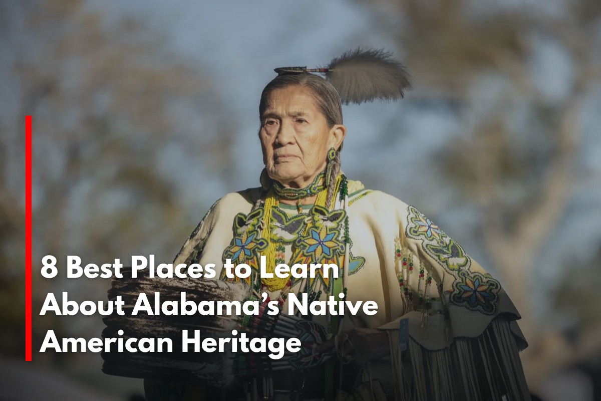 8 Best Places to Learn About Alabama’s Native American Heritage