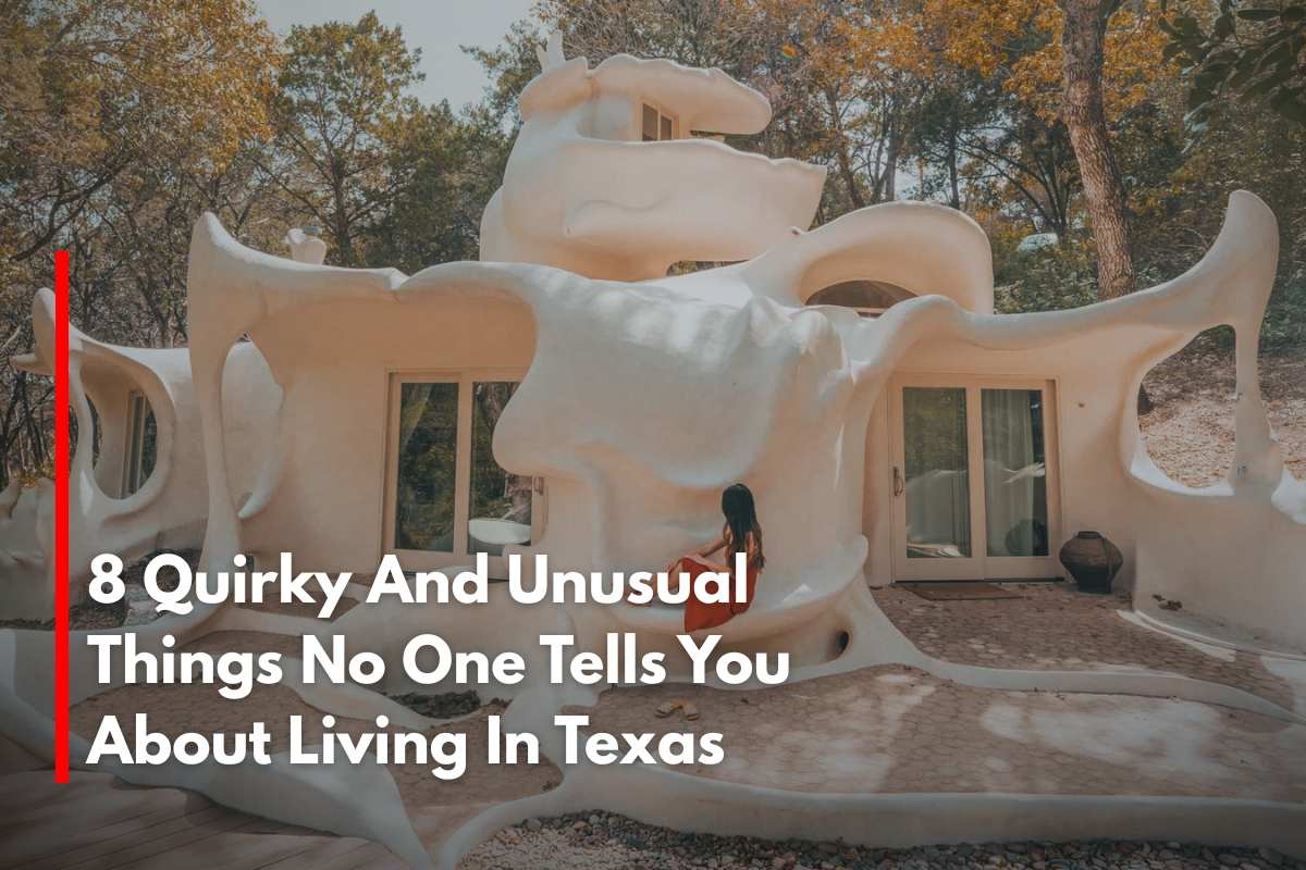 8 Quirky And Unusual Things No One Tells You About Living In Texas