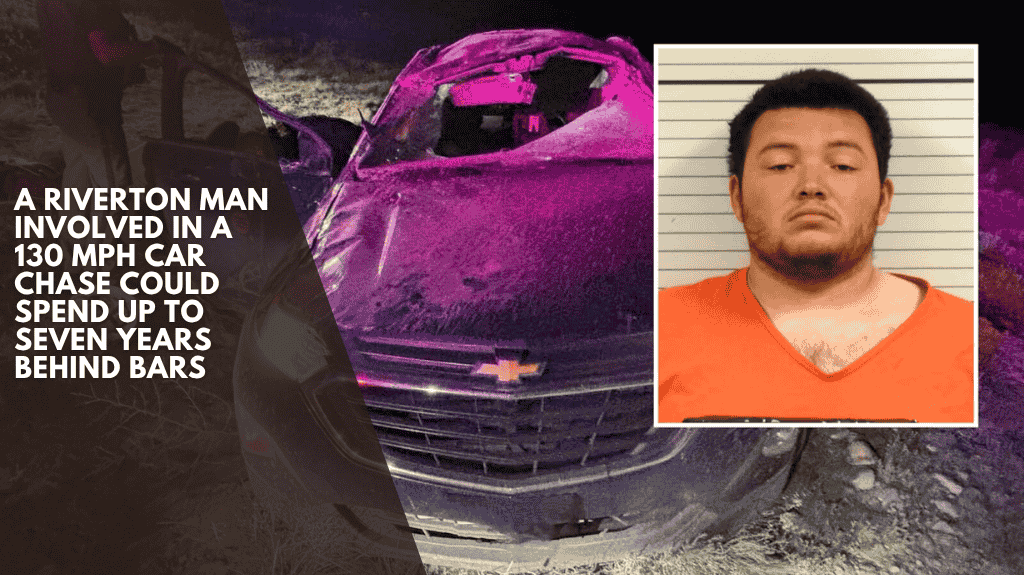 A Riverton man involved in a 130 mph car chase could spend up to seven years behind bars