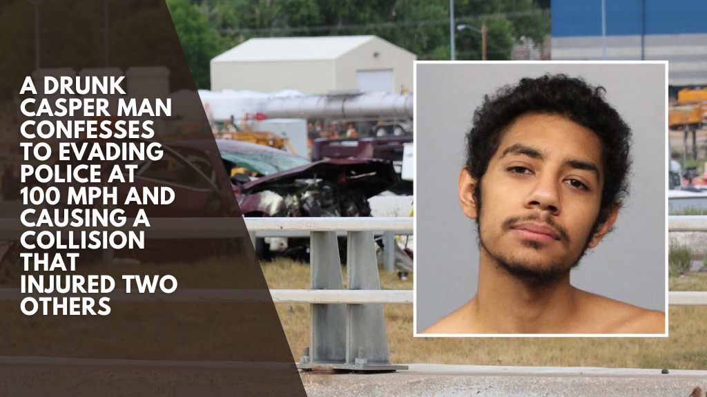 A drunk Casper man confesses to evading police at 100 mph and causing a collision that injured two others