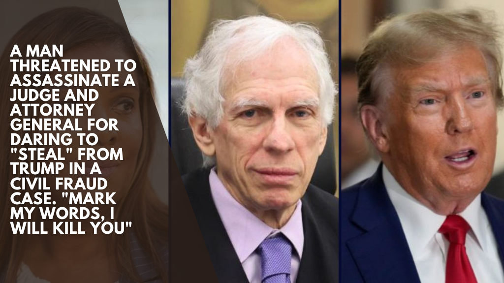 A man threatened to assassinate a judge and attorney general for daring to "steal" from Trump in a civil fraud case. "Mark my words, I will kill you"
