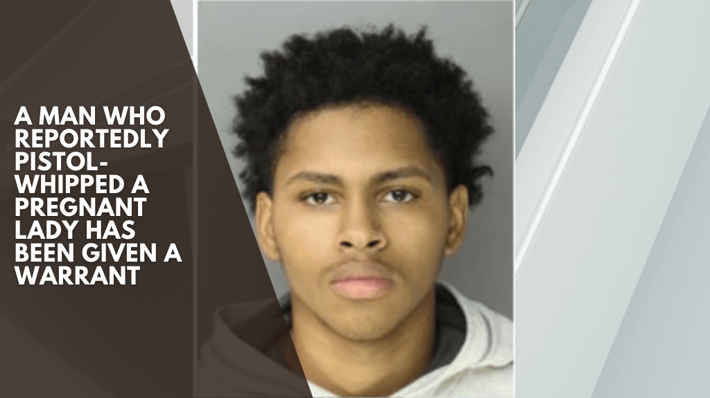 A man who reportedly pistol-whipped a pregnant lady has been given a warrant