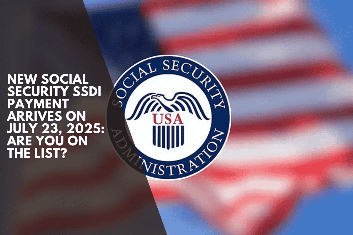 New Social Security SSDI payment arrives on July 23, 2025: Are you on the list?