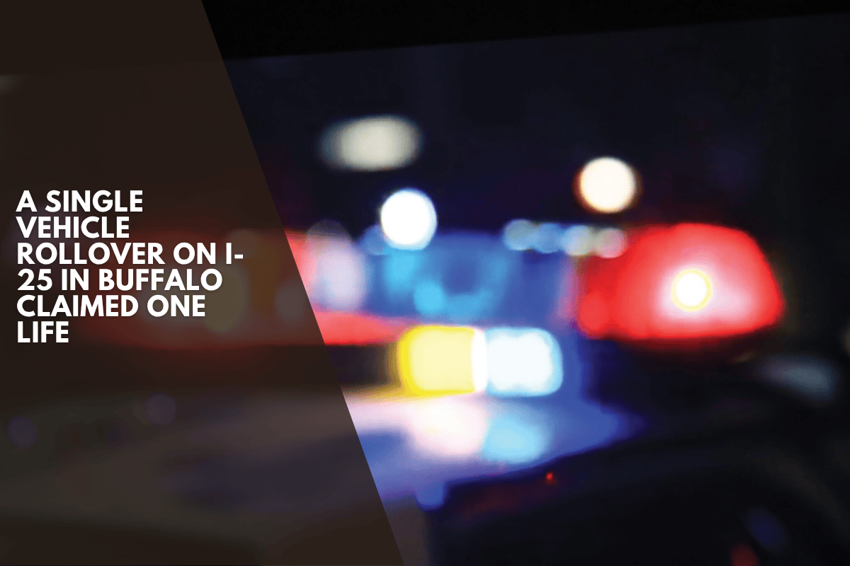 A single vehicle rollover on I-25 in Buffalo claimed one life